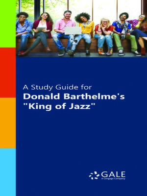 cover image of A Study Guide for Donald Barthelme's "The King of Jazz"